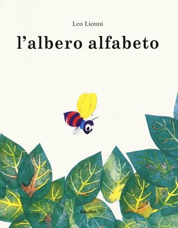 L' albero Alfabeto. Ediz. illustrata - Leo Lionni - Libro Babalibri 2016, Bababum | Libraccio.it