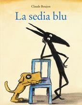 La sedia blu. Ediz. illustrata