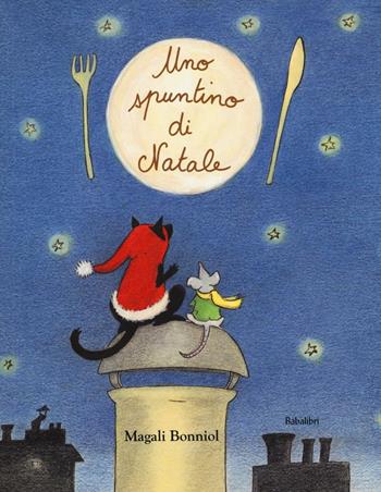 Uno spuntino di Natale. Ediz. a colori - Magali Bonniol - Libro Babalibri 2019, Bababum | Libraccio.it