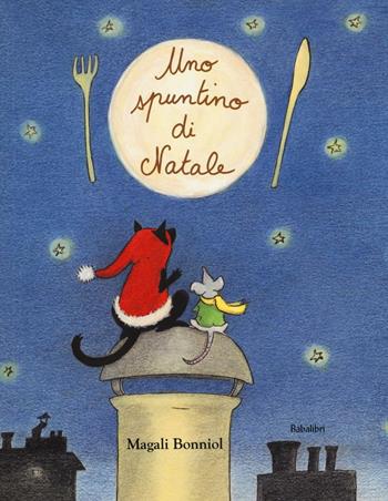 Uno spuntino di Natale. Ediz. a colori - Magali Bonniol - Libro Babalibri 2016, Bababum | Libraccio.it
