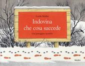 Indovina che cosa succede. Una passeggiata invisibile. Ediz. a colori