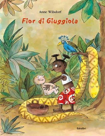 Fior di giuggiola. Ediz. a colori - Anne Wilsdorf - Libro Babalibri 2017, Bababum | Libraccio.it