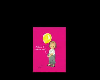 Akiko e il palloncino. Ediz. a colori - Komako Sakai - Libro Babalibri 2017, Bababum | Libraccio.it