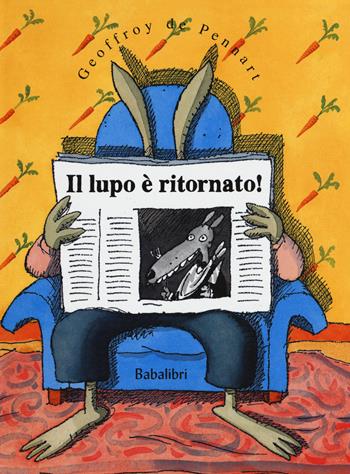 Il lupo è ritornato! Ediz. a colori - Geoffroy de Pennart - Libro Babalibri 2022, Varia | Libraccio.it