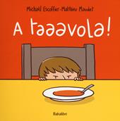 A taaavola! Ediz. a colori