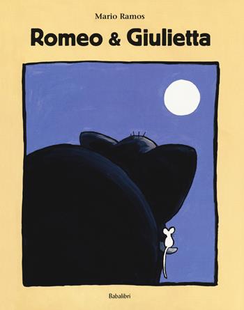 Romeo & Giulietta. Ediz. a colori - Mario Ramos - Libro Babalibri 2018, Bababum | Libraccio.it