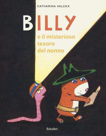 Billy e il misterioso tesoro del nonno. Ediz. a colori - Catharina Valckx - Libro Babalibri 2018, Varia | Libraccio.it