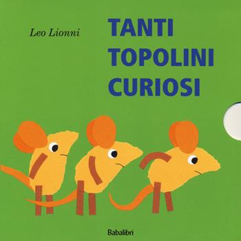 Tanti topolini curiosi. Ediz. a colori - Leo Lionni - Libro Babalibri 2018, Varia | Libraccio.it