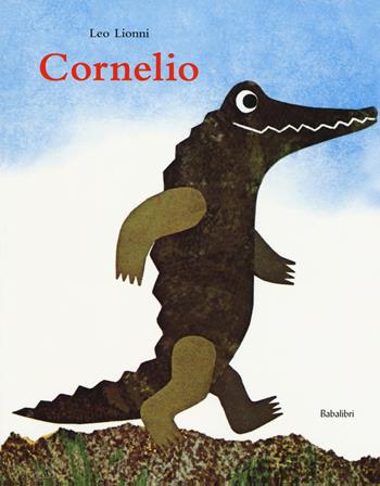 Cornelio. Ediz. a colori - Leo Lionni - Libro Babalibri 2018, Bababum | Libraccio.it