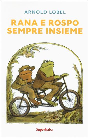 Rana e Rospo sempre insieme. Ediz. a colori - Arnold Lobel - Libro Babalibri 2019, Superbaba | Libraccio.it