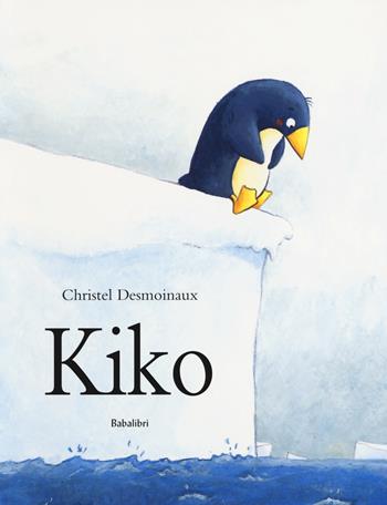 Kiko - Christel Desmoinaux - Libro Babalibri 2019, Bababum | Libraccio.it