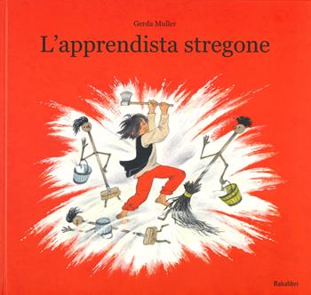 L' apprendista stregone. Ediz. a colori - Gerda Muller - Libro Babalibri 2019, Varia | Libraccio.it