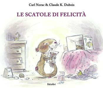Le scatole di felicità. Ediz. a colori - Carl Norac, Claude K. Dubois - Libro Babalibri 2020, Bababum | Libraccio.it