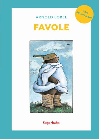 Favole - Arnold Lobel - Libro Babalibri 2021, Superbaba | Libraccio.it