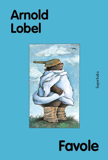 Favole - Arnold Lobel - Libro Babalibri 2021, Superbaba | Libraccio.it