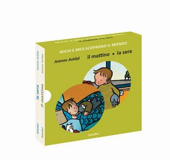Il mattino/la sera. Michi e Meo scoprono il mondo. Ediz. a colori - Jeanne Ashbé - Libro Babalibri 2021, Michi e Meo | Libraccio.it
