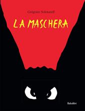 La maschera. Ediz. a colori