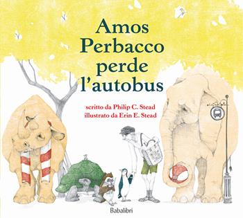 Amos Perbacco perde l'autobus. Ediz. a colori - Philip C. Stead, Erin E. Stead - Libro Babalibri 2022, Varia | Libraccio.it
