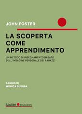 La scoperta come apprendimento. Un metodo di insegnamento basato sull’indagine personale dei ragazzi