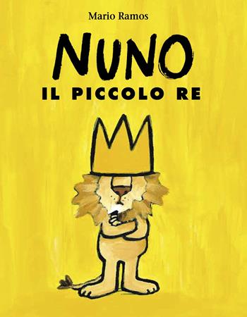 Nuno il piccolo re. Ediz. illustrata - Mario Ramos - Libro Babalibri 2022, Bababum | Libraccio.it