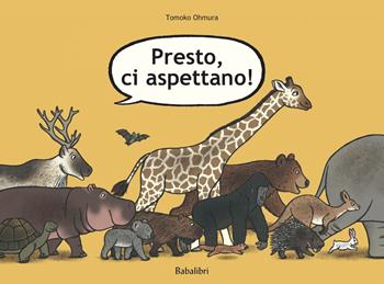 Presto, ci aspettano. Ediz. a colori - Tomoko Ohmura - Libro Babalibri 2023, Varia | Libraccio.it