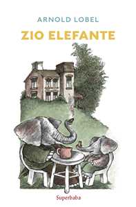 Image of Zio elefante. Prime letture. Ediz. a colori