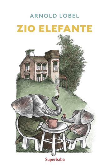 Zio elefante. Prime letture. Ediz. a colori - Arnold Lobel - Libro Babalibri 2023 | Libraccio.it