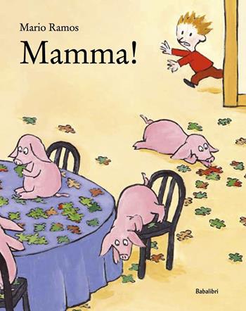 Mamma! Ediz. a colori - Mario Ramos - Libro Babalibri 2023, Bababum | Libraccio.it
