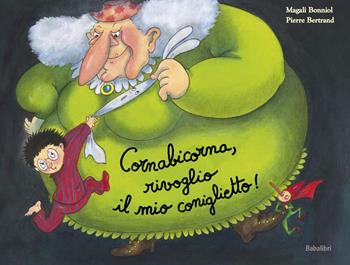 Cornabicorna, rivoglio il mio coniglietto! Ediz. a colori - Magali Bonniol, Pierre Bertrand - Libro Babalibri 2023, Bababum | Libraccio.it