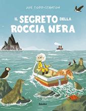 Il segreto della roccia nera. Ediz. a colori