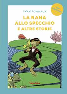 Image of La rana allo specchio e altre storie. Prime letture. Ediz. illustrata