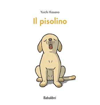 Il pisolino. Ediz. a colori - Yuichi Kasano - Libro Babalibri 2024, Varia | Libraccio.it