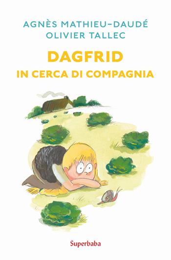 Dagfrid in cerca di compagnia. Ediz. illustrata - Agnès Mathieu-Daudé - Libro Babalibri 2024 | Libraccio.it