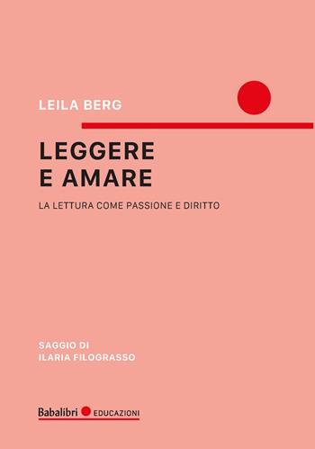 Leggere e amare - Leila Berg - Libro Babalibri 2024, Educazioni | Libraccio.it