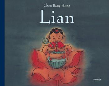 Lian. Ediz. a colori - Jiang Hong Chen - Libro Babalibri 2024, Bababum | Libraccio.it