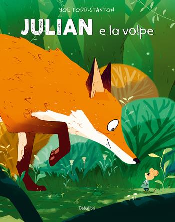 Julian e la volpe. Ediz. a colori - Joe Todd-Stanton - Libro Babalibri 2024, Bababum | Libraccio.it