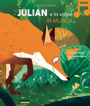 Julian e la volpe in musica. Ediz. a colori. Con QR code - Joe Todd-Stanton - Libro Babalibri 2025, Babalibri in musica | Libraccio.it