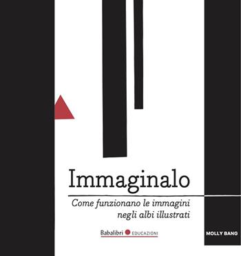 Immaginalo. Come funzionano le immagini negli albi - Molly Bang - Libro Babalibri 2025, Educazioni | Libraccio.it