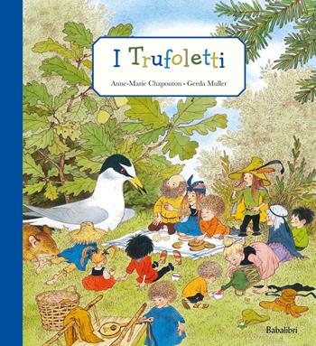 I trufoletti - Anne-Marie Chapouton - Libro Babalibri 2025, Varia | Libraccio.it