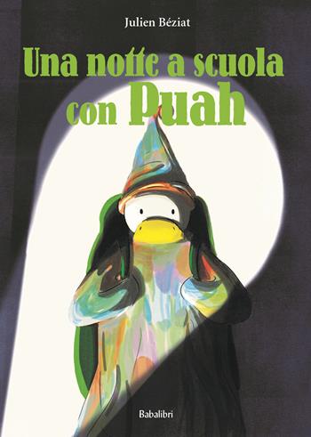 Una notte a scuola con Puah. Ediz. a colori - Julien Béziat - Libro Babalibri 2025, Varia | Libraccio.it