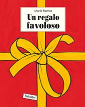 Un regalo favoloso. Ediz. a colori