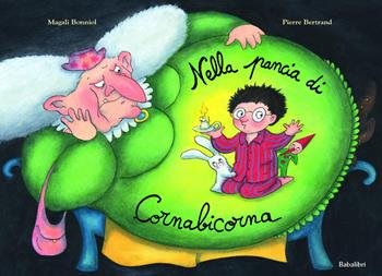 Nella pancia di Cornabicorna - Pierre Bertrand, Magali Bonniol - Libro Babalibri 2026, Varia | Libraccio.it