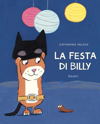 La festa di Billy. Ediz. a colori - Catharina Valckx - Libro Babalibri 2026, Bababum | Libraccio.it