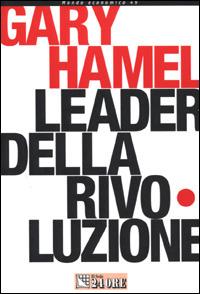 Leader della rivoluzione - Gary Hamel - Libro Il Sole 24 Ore 2001, Mondo economico | Libraccio.it