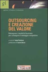 Outsourcing e creazione del valore. Ridisegnare i modelli di business per conseguire il vantaggio competitivo