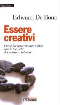 Essere creativi - Edward De Bono - Libro Il Sole 24 Ore 2003, Paperback | Libraccio.it