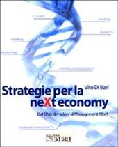 Strategie per la neXt economy. Dal DNA del valore al Management 1for1