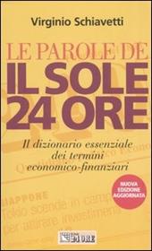 Le parole de Il Sole 24 Ore. Il dizionario essenziale dei termini economico-finanziari