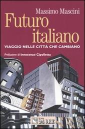 Futuro italiano. Viaggio nelle città che cambiano