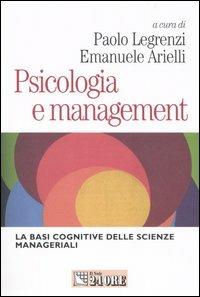 Psicologia e management. Le basi cognitive delle scienze manageriali  - Libro Il Sole 24 Ore 2005, Mondo economico | Libraccio.it